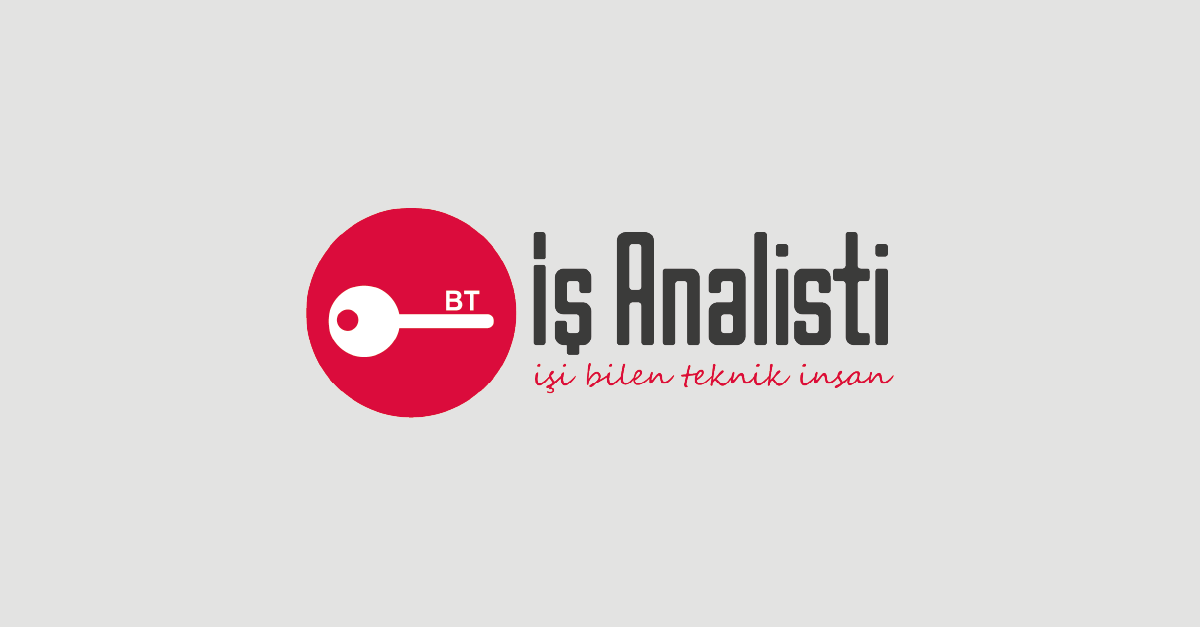 İşi Bilen Teknik İnsanlar Gerek: İş Analistleri